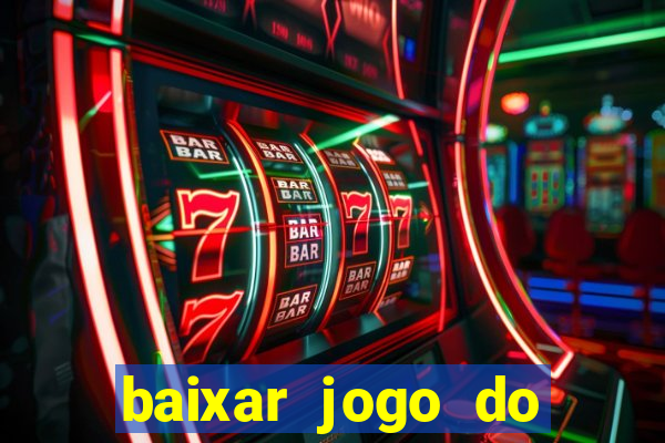 baixar jogo do tigrinho plataforma nova